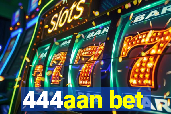 444aan bet